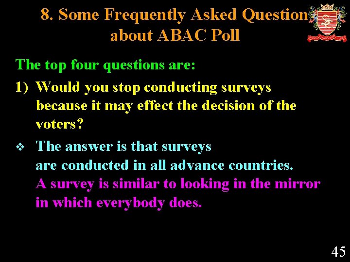 8. Some Frequently Asked Question about ABAC Poll The top four questions are: 1)