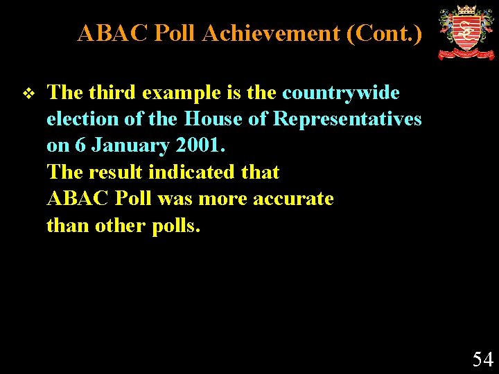 ABAC Poll Achievement (Cont. ) v The third example is the countrywide election of
