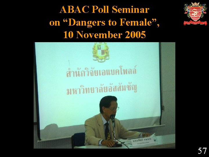 ABAC Poll Seminar on “Dangers to Female”, 10 November 2005 57 