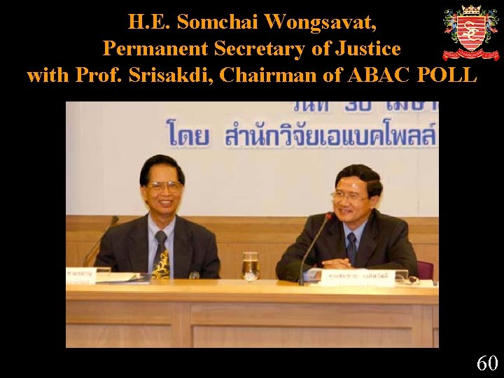 H. E. Somchai Wongsavat, Permanent Secretary of Justice with Prof. Srisakdi, Chairman of ABAC