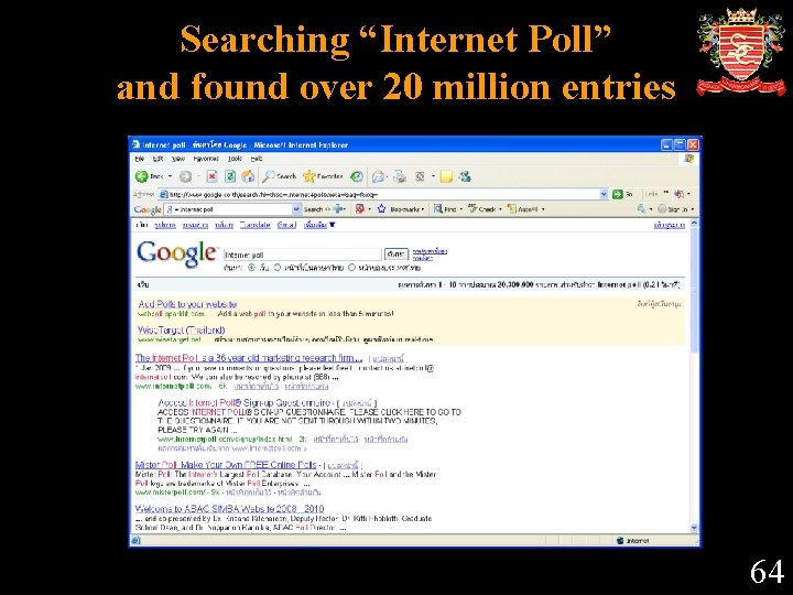 Searching “Internet Poll” and found over 20 million entries 64 