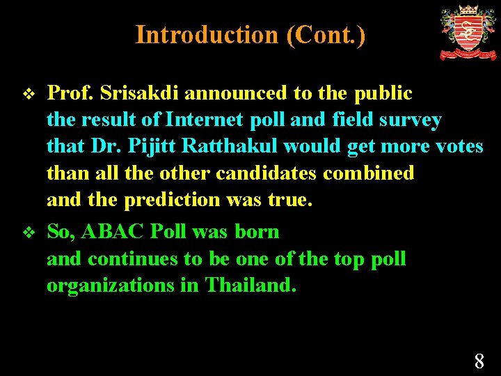 Introduction (Cont. ) v v Prof. Srisakdi announced to the public the result of