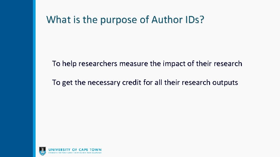What is the purpose of Author IDs? To help researchers measure the impact of