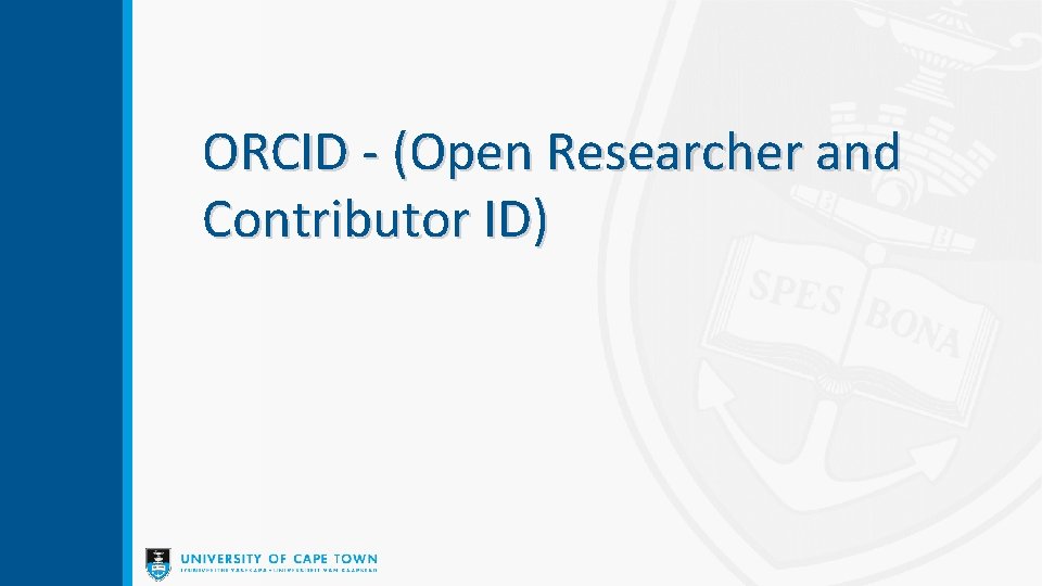 ORCID - (Open Researcher and Contributor ID) 
