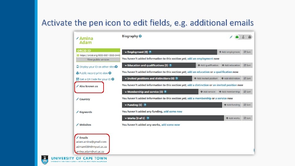 Activate the pen icon to edit fields, e. g. additional emails 
