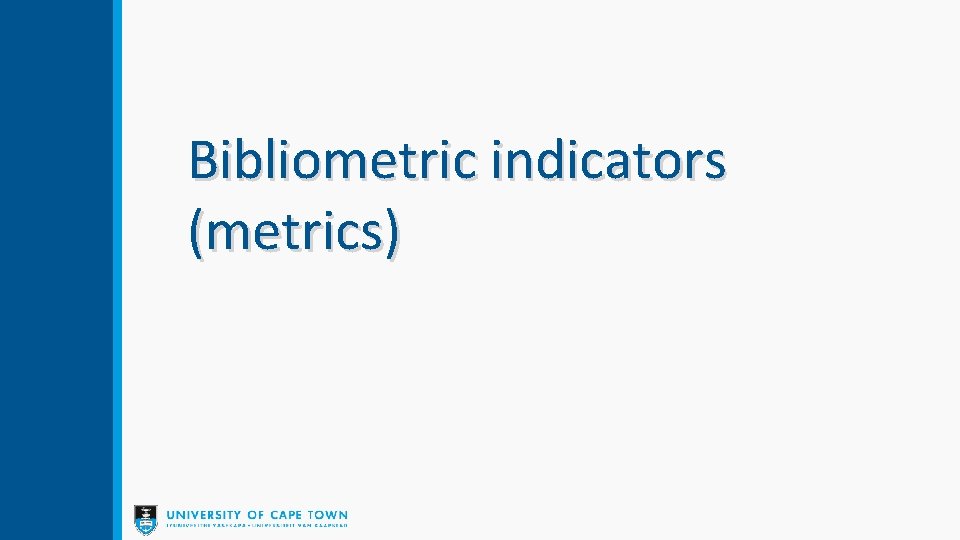 Bibliometric indicators (metrics) 