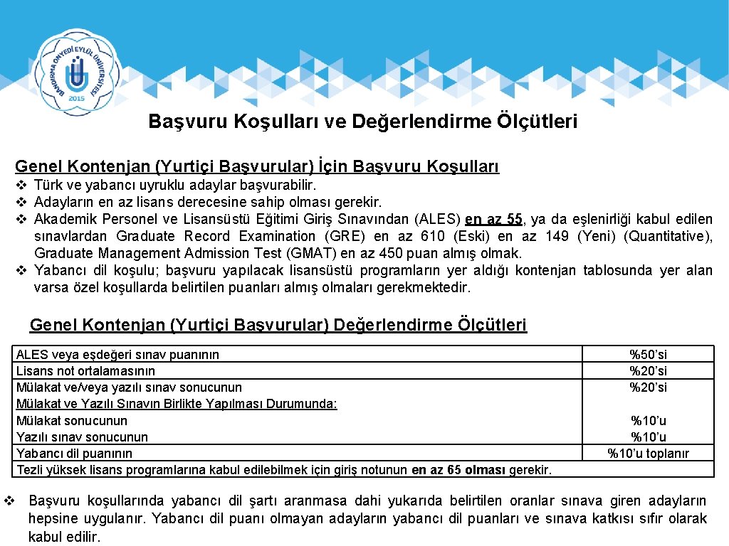Başvuru Koşulları ve Değerlendirme Ölçütleri Genel Kontenjan (Yurtiçi Başvurular) İçin Başvuru Koşulları v Türk