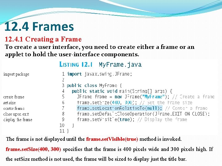12. 4 Frames 12. 4. 1 Creating a Frame To create a user interface,