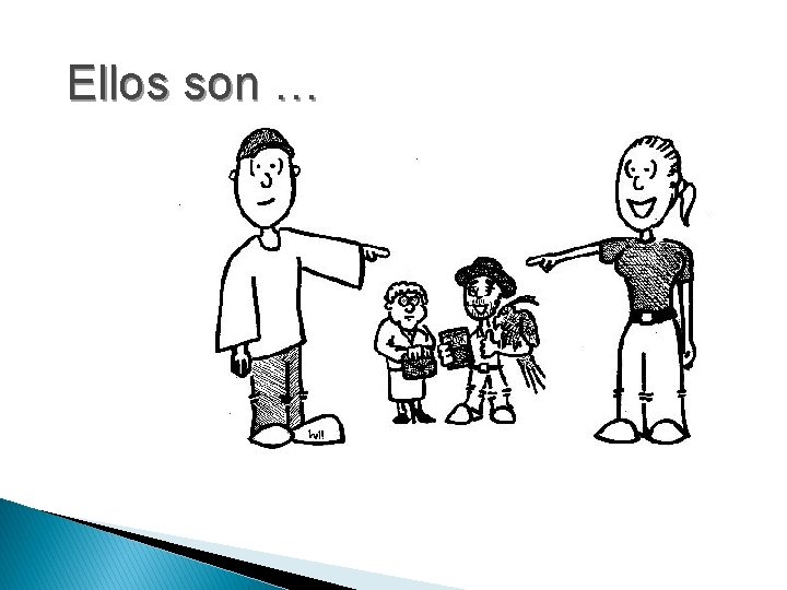 Ellos son … 