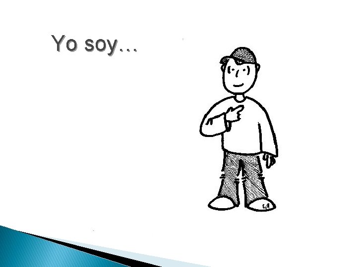 Yo soy… 