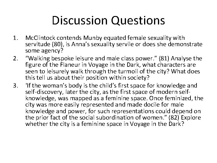Discussion Questions 1. 2. 3. Mc. Clintock contends Munby equated female sexuality with servitude