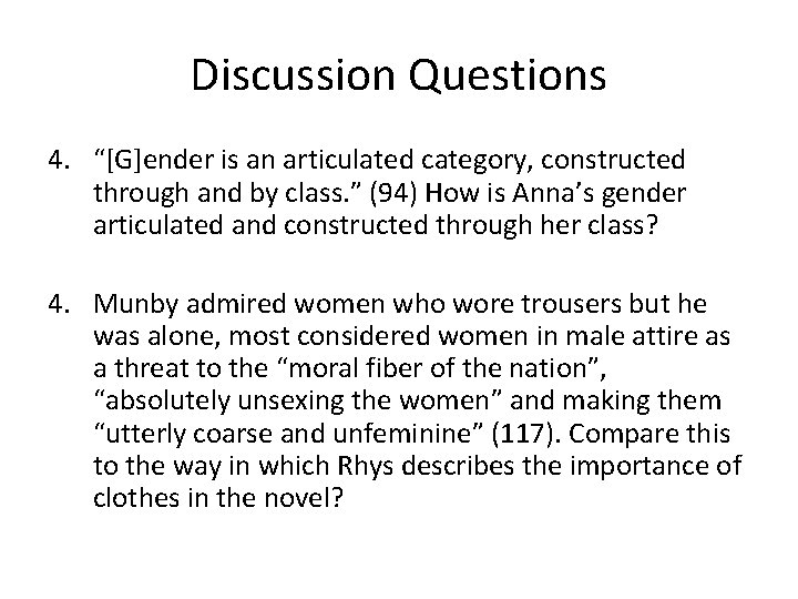 Discussion Questions 4. “[G]ender is an articulated category, constructed through and by class. ”