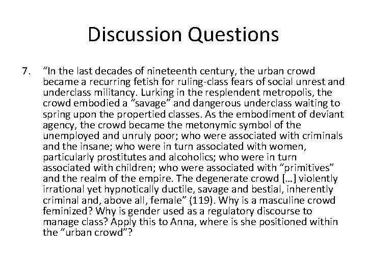 Discussion Questions 7. “In the last decades of nineteenth century, the urban crowd became