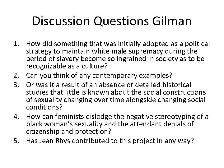 Discussion Questions Gilman 1. How did something that was initially adopted as a political