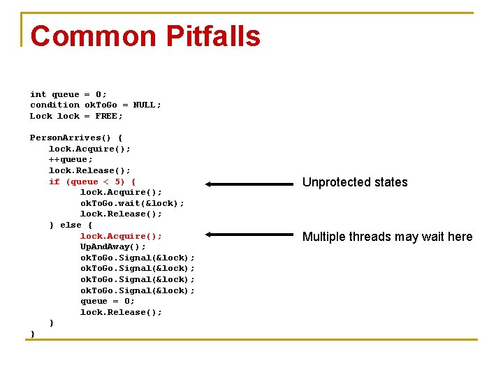 Common Pitfalls int queue = 0; condition ok. To. Go = NULL; Lock lock