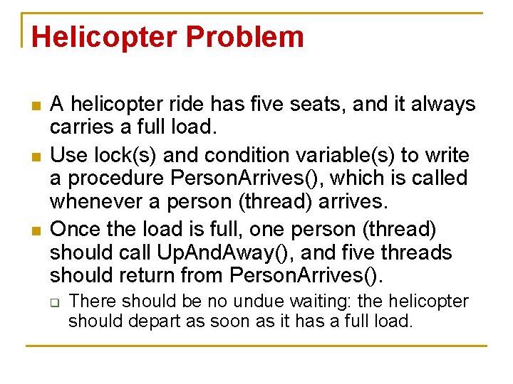 Helicopter Problem n n n A helicopter ride has five seats, and it always