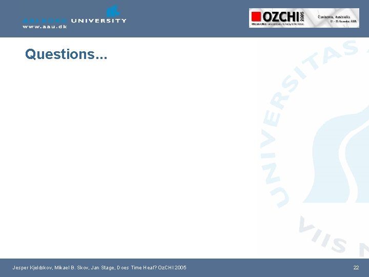 Questions. . . Jesper Kjeldskov, Mikael B. Skov, Jan Stage, Does Time Heal? Oz.