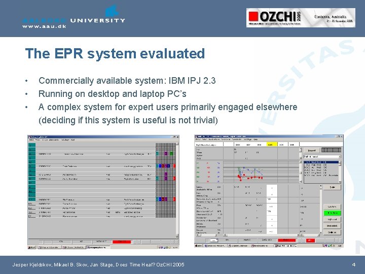 The EPR system evaluated • • • Commercially available system: IBM IPJ 2. 3
