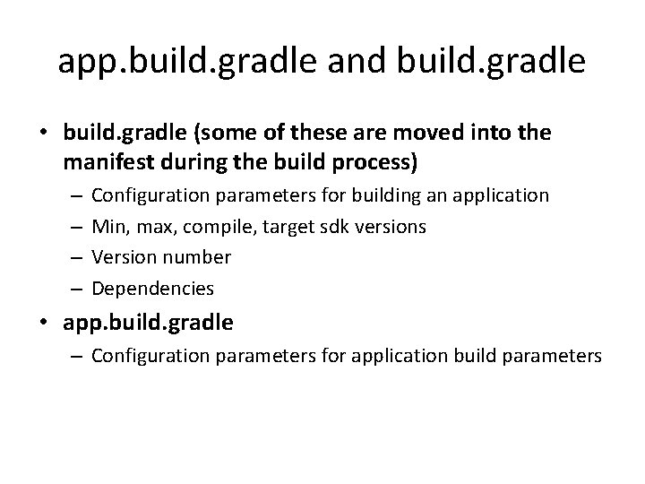 app. build. gradle and build. gradle • build. gradle (some of these are moved