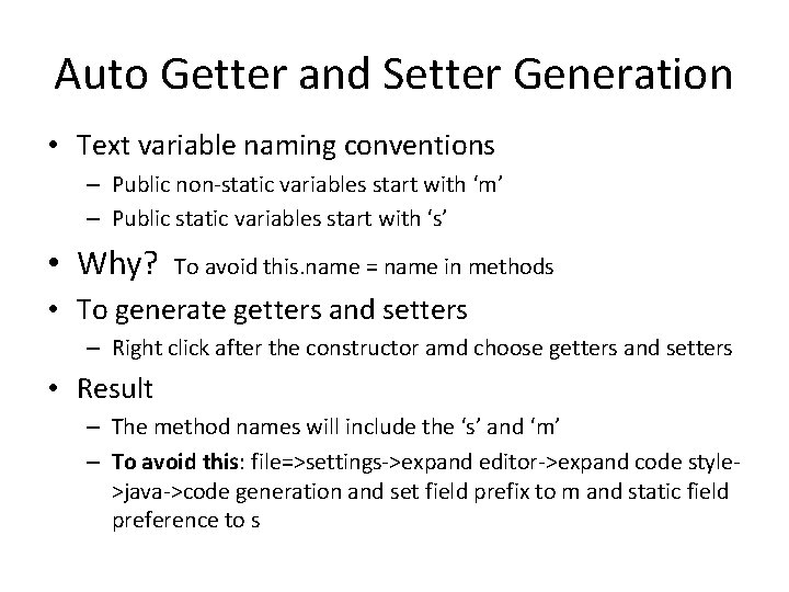 Auto Getter and Setter Generation • Text variable naming conventions – Public non-static variables