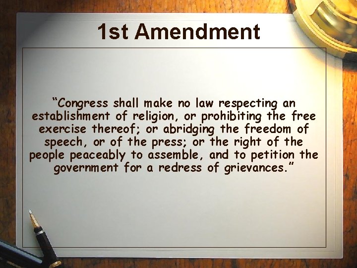 1 st Amendment “Congress shall make no law respecting an establishment of religion, or