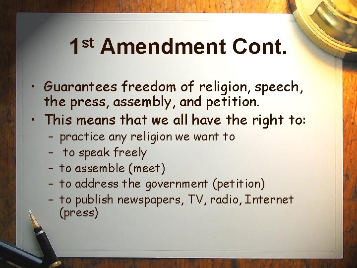 1 st Amendment Cont. • Guarantees freedom of religion, speech, the press, assembly, and