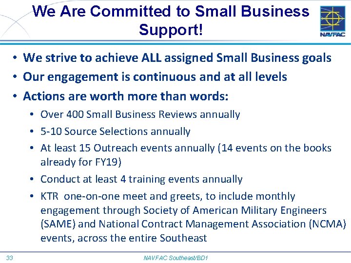 We Are Committed to Small Business Support! • We strive to achieve ALL assigned