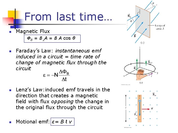 From last time… n Magnetic Flux ΦB = B A cos θ n n