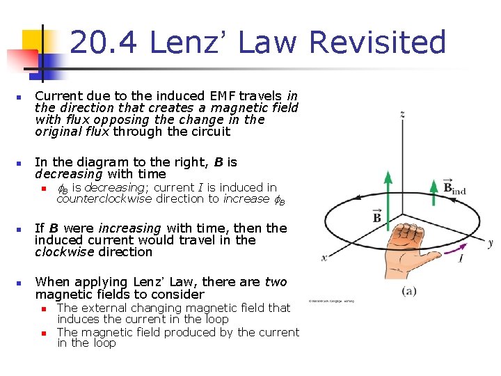 20. 4 Lenz’ Law Revisited n n Current due to the induced EMF travels