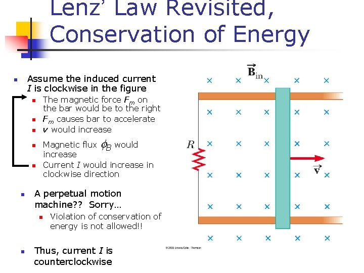 Lenz’ Law Revisited, Conservation of Energy Assume the induced current I is clockwise in