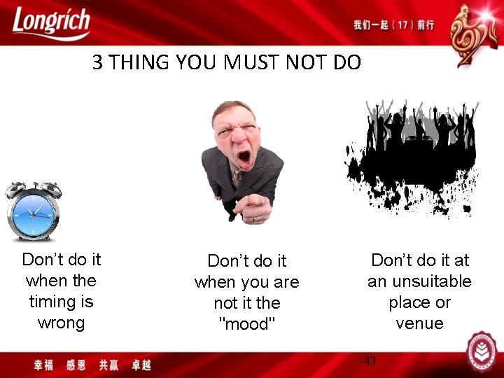 3 THING YOU MUST NOT DO Don’t do it when the timing is wrong