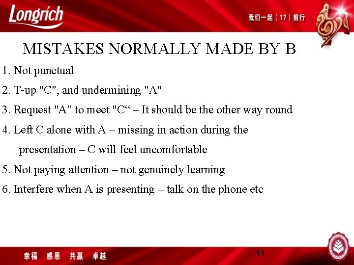 MISTAKES NORMALLY MADE BY B 1. Not punctual 2. T-up "C", and undermining "A"