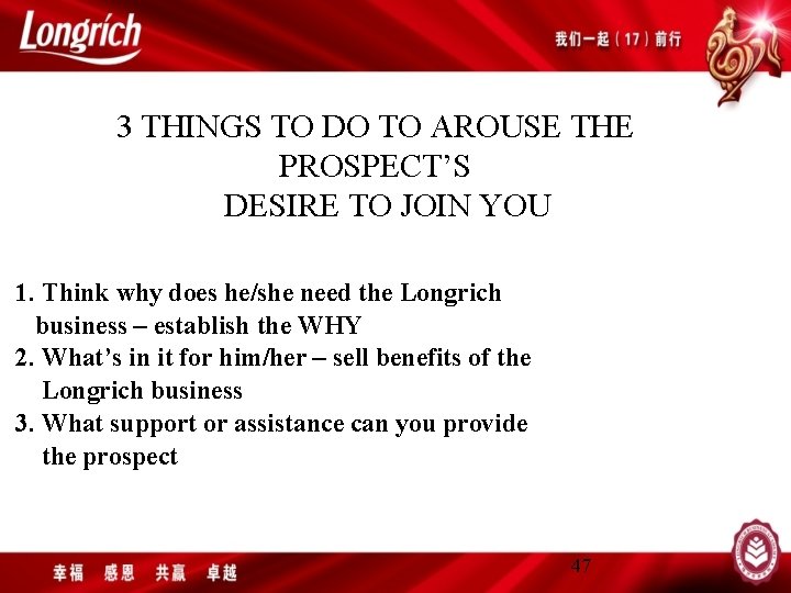 3 THINGS TO DO TO AROUSE THE PROSPECT’S DESIRE TO JOIN YOU 1. Think