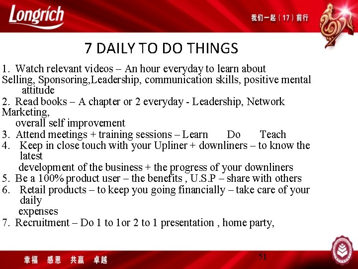 7 DAILY TO DO THINGS 1. Watch relevant videos – An hour everyday to