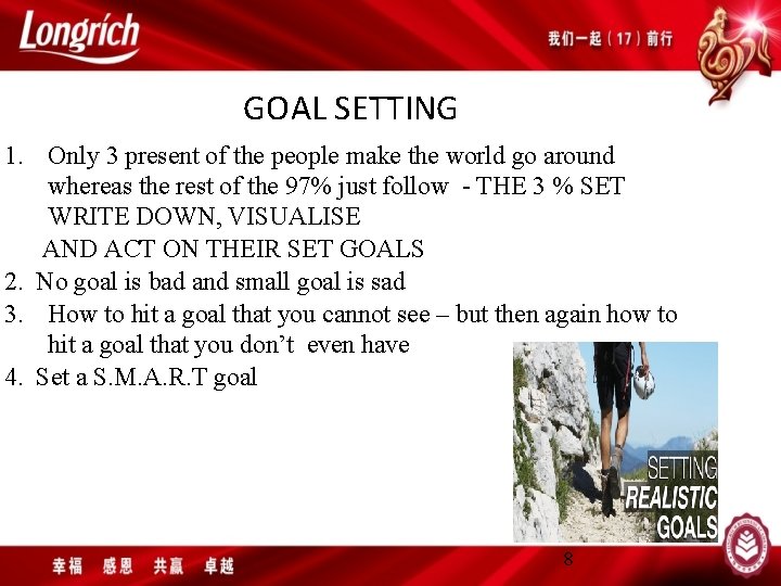 GOAL SETTING 1. Only 3 present of the people make the world go around