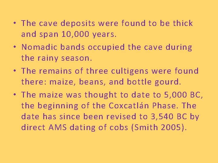  • The cave deposits were found to be thick and span 10, 000