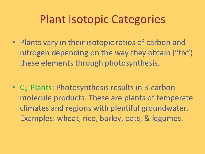 Plant Isotopic Categories • Plants vary in their isotopic ratios of carbon and nitrogen