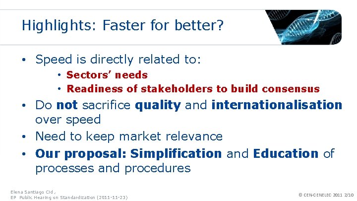 Highlights: Faster for better? • Speed is directly related to: • Sectors’ needs •