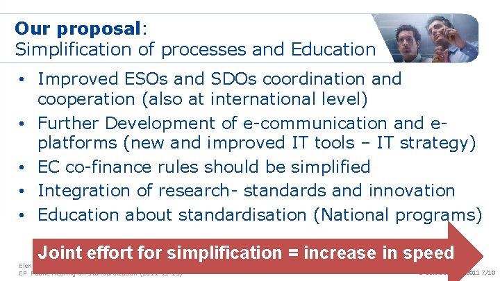 Our proposal: Simplification of processes and Education • Improved ESOs and SDOs coordination and