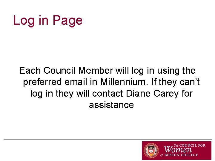 Log in Page Each Council Member will log in using the preferred email in