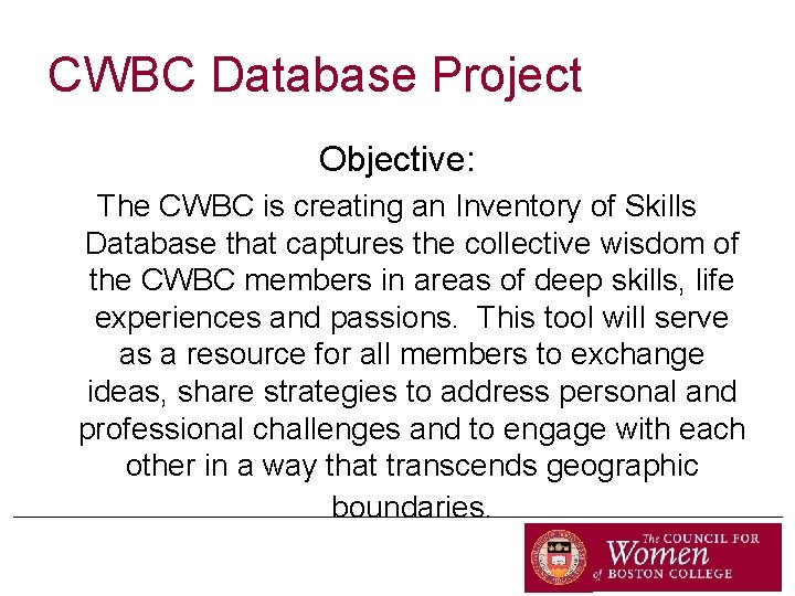 CWBC Database Project Objective: The CWBC is creating an Inventory of Skills Database that