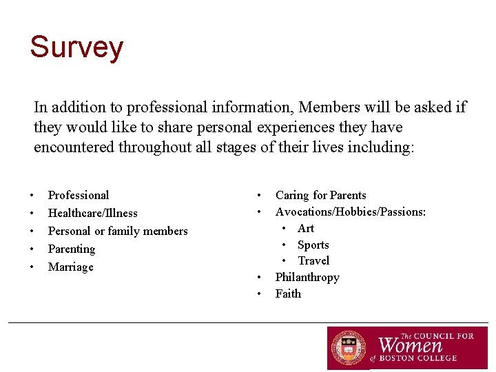 Survey In addition to professional information, Members will be asked if they would like
