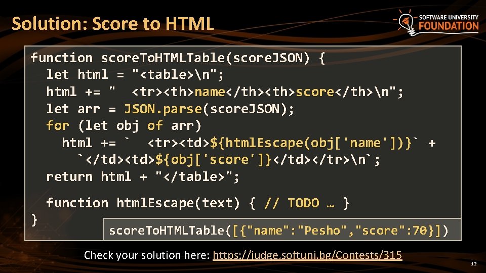 Solution: Score to HTML function score. To. HTMLTable(score. JSON) { let html = "<table>n"; Solution: Score to HTML function score. To. HTMLTable(score. JSON) { let html = "<table>n";