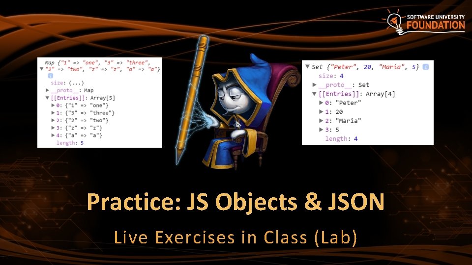 Practice: JS Objects & JSON Live Exercises in Class (Lab) Practice: JS Objects & JSON Live Exercises in Class (Lab)