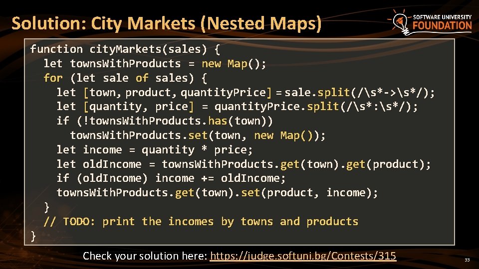 Solution: City Markets (Nested Maps) function city. Markets(sales) { let towns. With. Products = Solution: City Markets (Nested Maps) function city. Markets(sales) { let towns. With. Products =