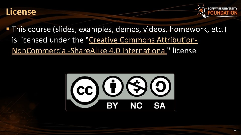 License § This course (slides, examples, demos, videos, homework, etc. ) is licensed under License § This course (slides, examples, demos, videos, homework, etc. ) is licensed under