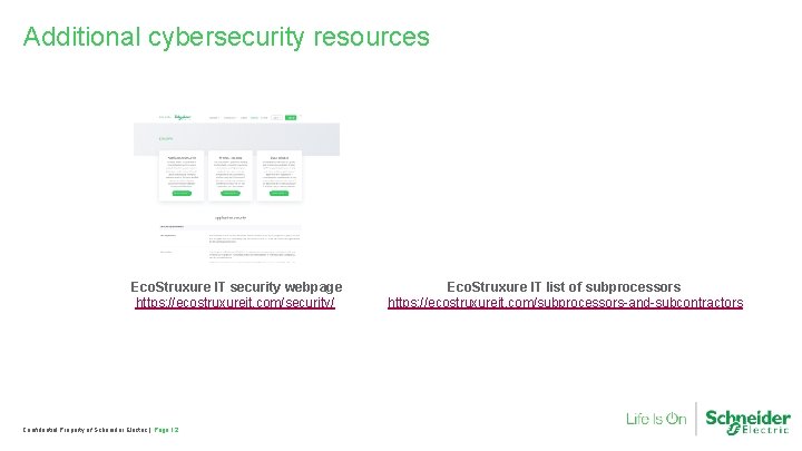 Additional cybersecurity resources Eco. Struxure IT security webpage https: //ecostruxureit. com/security/ Confidential Property of