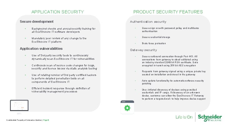 APPLICATION SECURITY Secure development PRODUCT SECURITY FEATURES Authentication security • Background checks and annual