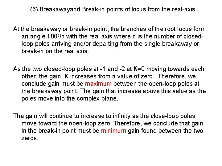 (6) Breakawayand Break-in points of locus from the real-axis At the breakaway or break-in