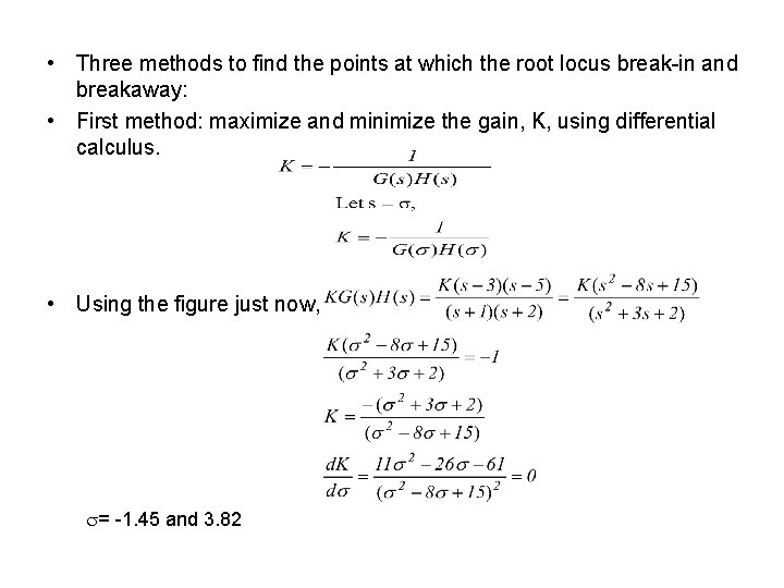  • Three methods to find the points at which the root locus break-in